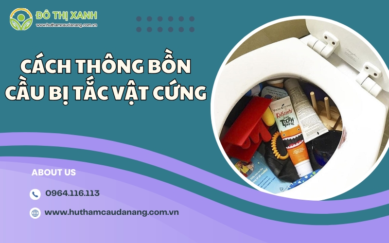 Cách thông bồn cầu bị tắc vật cứng(4)