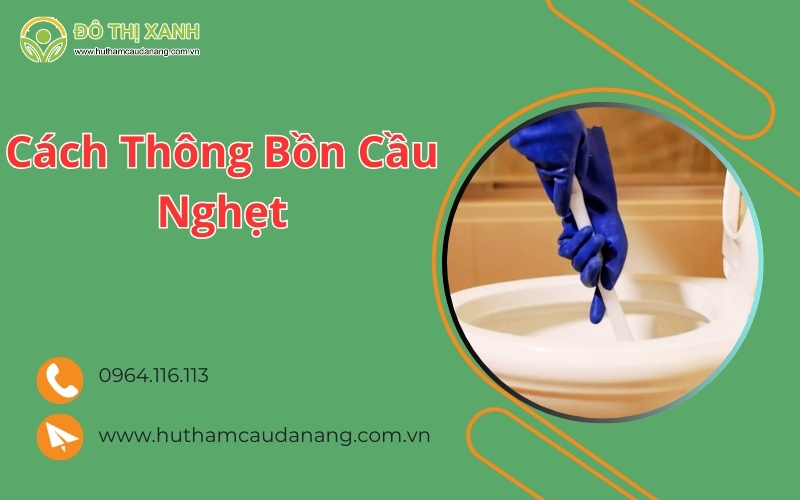 cách thông bồn cầu nghẹt